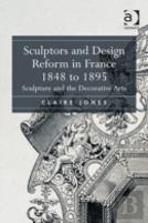 Sculptors And Design Reform In France, 1848 To 1895