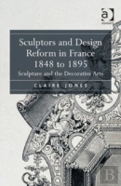 Sculptors And Design Reform In France, 1848 To 1895