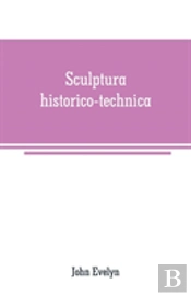 Sculptura Historico-Technica