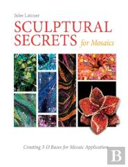 Sculptural Secrets For Mosaics