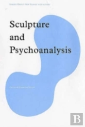 Sculpture And Psychoanalysis