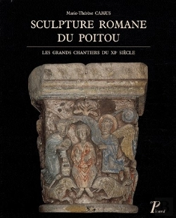 Bertrand.pt - Sculpture Romane Du Poitou ; Les Grands Chantiers Du Xi Siècle