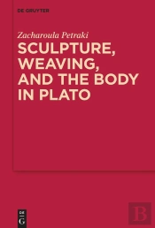 Sculpture, Weaving, And The Body In Plato