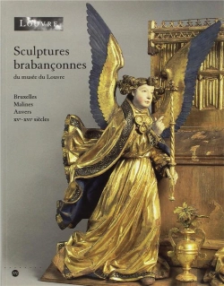 Bertrand.pt - Sculptures Brabançonnes Du Musée Du Louvre ; Bruxelles, Malines, Anvers Xve-Xvie Siècles