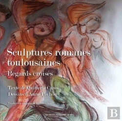 Bertrand.pt - Sculptures Romanes Toulousaines ; Regards Croisés