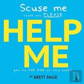 Scuse Me Could You Please Help Me Get To The End Of This Book?