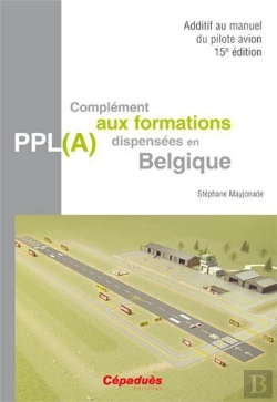 Bertrand.pt - Sdditif Au Manuel Du Pilote Avion ; Complément Aux Formations Dispensées En Belgique (15e Éditions)