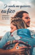 Se Ainda Me Quiseres, Eu Fico