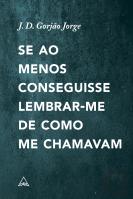 Se ao Menos Conseguisse Lembrar-me de como me Chamavam