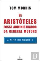Se Aristóteles Fosse Administrador da General Motors