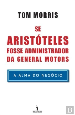 Bertrand.pt - Se Aristóteles Fosse Administrador da General Motors