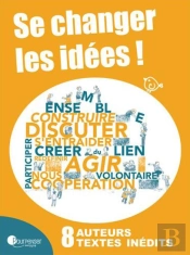 Se Changer Les Idees : Vivre Et Faire Ensemble