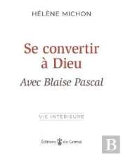 Se Convertir A Dieu Avec Blaise Pascal