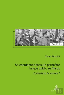 Bertrand.pt - Se Coordonner Dans Un Périmètre Irrigué Public Au Maroc : Contradictio In Terminis ?