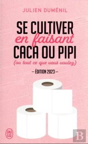 Se Cultiver En Faisant Caca Ou Pipi - Edition 2023