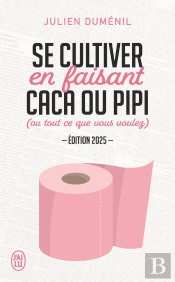 Se Cultiver En Faisant Caca Ou Pipi : (Ou Tout Ce Que Vous Voulez) (Édition 2025)