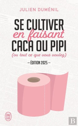 Bertrand.pt - Se Cultiver En Faisant Caca Ou Pipi : (Ou Tout Ce Que Vous Voulez) (Édition 2025)
