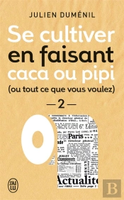 Se Cultiver En Faisant Caca Ou Pipi Tome 2 ; Ou Tout Ce Que Vous Voulez