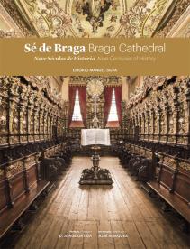 Sé de Braga - Nove Séculos de História