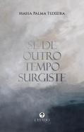 Se de outro tempo surgiste