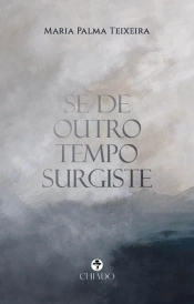 Se de outro tempo surgiste