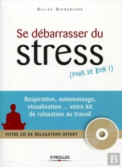 Bertrand.pt - Se Débarasser Du Stress (Pour De Bon!) ; Respiration, Auto-Massage, Visualisation... Votre Kit De Relaxation Au Travail