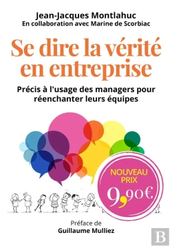 Bertrand.pt - Se Dire La Verite En Entreprise - Precis A L'Usage Des Managers Pour Reenchanter Leurs Equipes