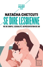 Se Dire Lesbienne : Vie De Couple, Sexualité, Représentation De Soi