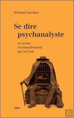 Bertrand.pt - Se Dire Psychanalyste Et Croire Éventuellement Qu'On L'Est