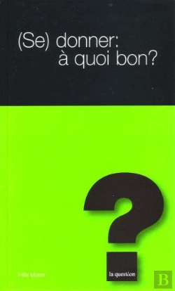 Bertrand.pt - Se Donner : A Quoi Bon ?