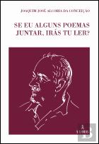 Se Eu Alguns Poemas Juntar, Irás Tu Ler?