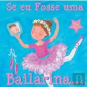 Se eu Fosse uma Bailarina