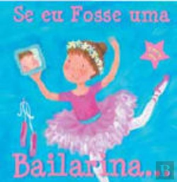 Bertrand.pt - Se eu Fosse uma Bailarina