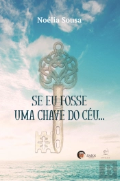 Se Eu Fosse uma Chave do Céu…