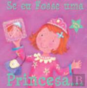 Se eu Fosse uma Princesa...