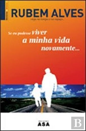 Se Eu Pudesse Viver a Minha Vida Novamente...
