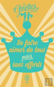 Se Faire Aimer De Tous Mais Sans Efforts