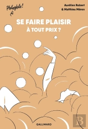 Se Faire Plaisir... À Tout Prix ?