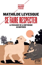 Se Faire Respecter : La Puissance De La Rhétorique Au Quotidien