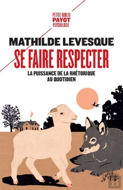 Bertrand.pt - Se Faire Respecter : La Puissance De La Rhétorique Au Quotidien