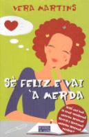 Sê Feliz e Vai à Merda                                                                       
