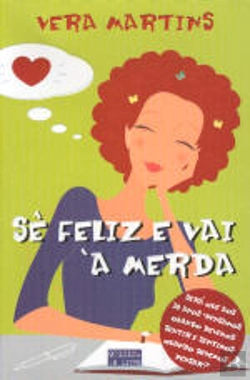 Bertrand.pt - Sê Feliz e Vai à Merda                                                                       