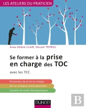 Se Former À La Prise En Charge Des Toc ; Avec Les Thérapies Comportementales Et Cognitives