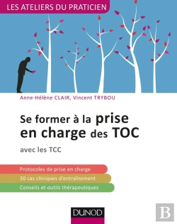 Bertrand.pt - Se Former À La Prise En Charge Des Toc ; Avec Les Thérapies Comportementales Et Cognitives