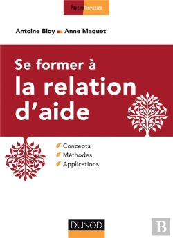 Bertrand.pt - Se Former À La Relation D'Aide ; Concepts, Méthodes, Applications