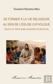 Se Former À La Vie Religieuse Au Sein De L'Église Catholique : Enjeux Et Défis Dans Un Monde En Mutation