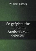 Se Gefylsta The Helper An Anglo-Saxon Delectus