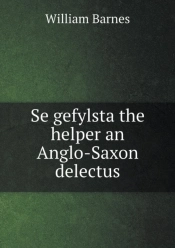 Se Gefylsta The Helper An Anglo-Saxon Delectus
