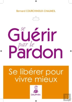 Bertrand.pt - Se Guerir Par Le Pardon