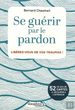 Bertrand.pt - Se Guérir Par Le Pardon ; Libérez-Vous De Vos Traumas !